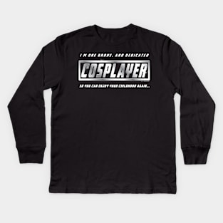 Broke Cosplayer... Kids Long Sleeve T-Shirt